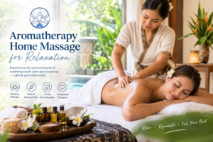 Aromatherapy Home Massage therapist providing a relaxing treatment at a private villa in Bali